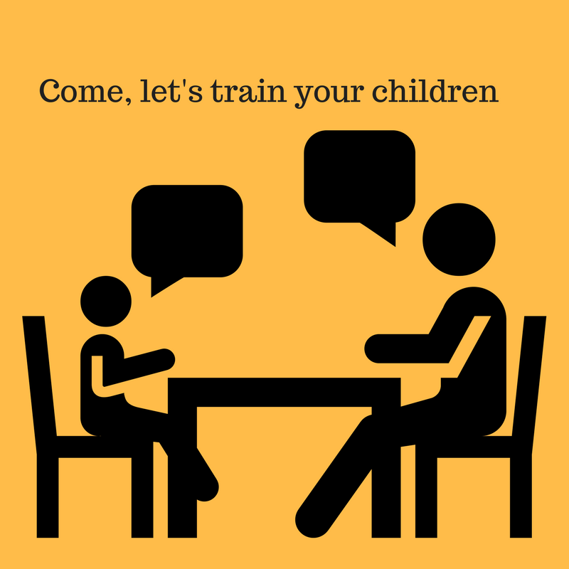 Come, let's train your children