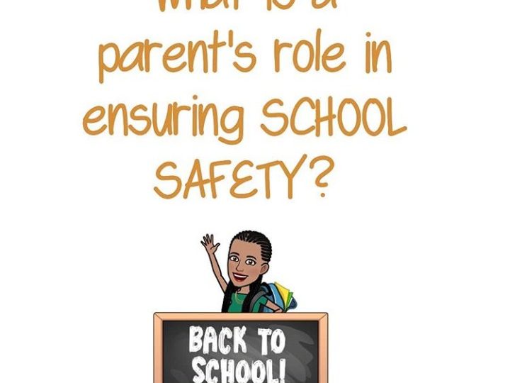What is a Parent’s role in ensuring  School safety
