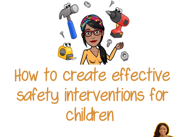 How to create effective safety interventions for children