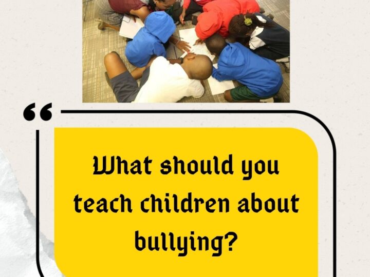 What should you teach children about bullying?